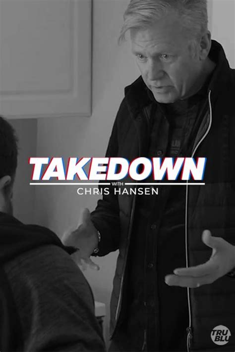 Takedown with chris hansen - Total Runtime 21h 15m (52 episodes) Creators Chris Hansen + 1 more. Country United States. Language English. Studio Transition Studios. Genres Crime, News, Reality. Over …
